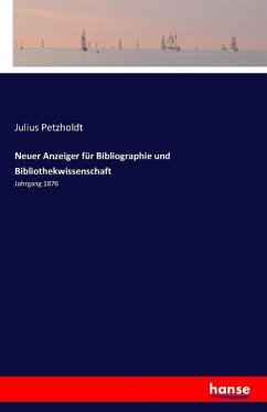 Neuer Anzeiger für Bibliographie und Bibliothekwissenschaft - Petzholdt, Julius