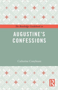 The Routledge Guidebook to Augustine's Confessions - Conybeare, Catherine (Bryn Mawr College, US)