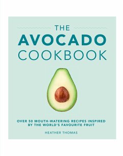 The Avocado Cookbook - Thomas, Heather