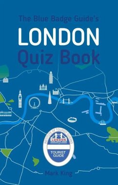 The Blue Badge Guide's London Quiz Book - King, Mark
