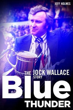 Blue Thunder: The Jock Wallace Story - Holmes, Jeff