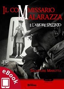 Il commissario Malarazza e l'amore spezzato (eBook, ePUB) - Marotta, Salvatore