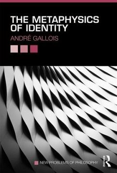 The Metaphysics of Identity - Gallois, André