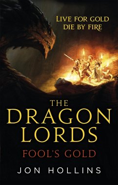 The Dragon Lords 1: Fool's Gold - Hollins, Jon