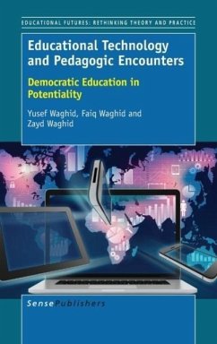 Educational Technology and Pedagogic Encounters - Waghid, Yusef; Waghid, Faiq; Waghid, Zayd