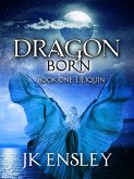 Dragon Born: Book One: Liliquin (eBook, ePUB)