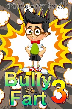 Bully vs. Fart 3: Liquid Menace (eBook, ePUB) - Small, Dingleberry