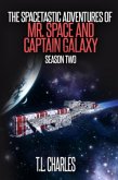 The Spacetastic Adventures of Mr. Space and Captain Galaxy: Season Two (eBook, ePUB)