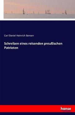 Schreiben eines reisenden preußischen Patrioten - Bensen, Carl Daniel Heinrich