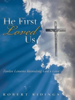 He First Loved Us - Ridings, Robert