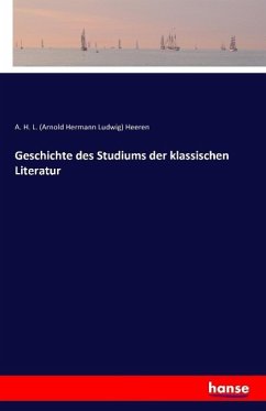 Geschichte des Studiums der klassischen Literatur - Heeren, Arnold Hermann Ludwig