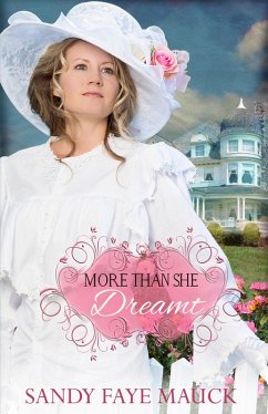 More Than She Dreamt (Rose Arbor Brides, #1) (eBook, ePUB) - Mauck, Sandy Faye