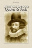 Francis Bacon: Quotes & Facts (eBook, ePUB)