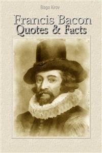 Francis Bacon: Quotes & Facts (eBook, ePUB) - Kirov, Blago