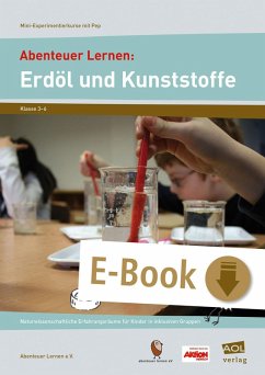 Abenteuer Lernen: Erdöl und Kunststoffe (eBook, PDF) - e. V., Abenteuer Lernen