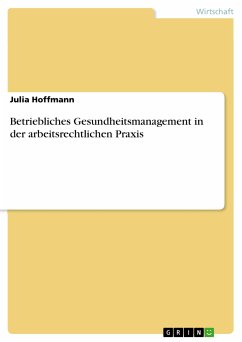 Betriebliches Gesundheitsmanagement in der arbeitsrechtlichen Praxis (eBook, PDF) - Hoffmann, Julia