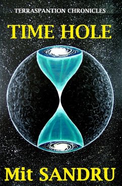 Time Hole (Terraspantion Chronicles, #2) (eBook, ePUB) - Sandru, Mit