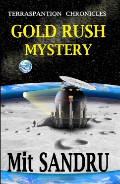 Gold Rush Mystery (Terraspantion Chronicles, #1) (eBook, ePUB) - Sandru, Mit