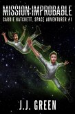 Mission Improbable (Carrie Hatchett, Space Adventurer, #1) (eBook, ePUB)