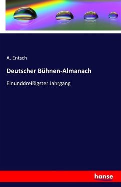 Deutscher Bühnen-Almanach - Entsch, A.