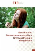 Identifier des biomarqueurs associés à l'immunothérapie allergénique Identifier des biomarqueurs associés à l'immunothérapie allergénique