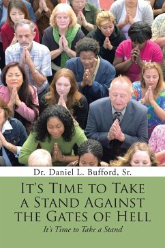 It's Time to Take a Stand Against the Gates of Hell - Bufford, Sr. Daniel L.