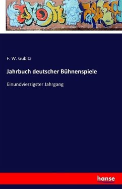 Jahrbuch deutscher Bühnenspiele - Gubitz, F. W.