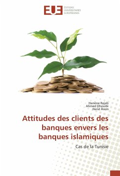 Attitudes des clients des banques envers les banques islamiques - Rejeb, Hanène;Dhouibi, Ahmed;Arem, Hend
