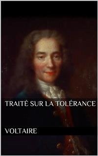 Traité sur la tolérance (eBook, ePUB) - Voltaire; Voltaire