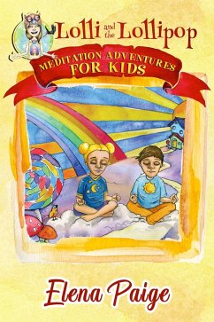 Cover Lolli and the Lollipop (Meditation Adventures for Kids, #1) (eBook, ePUB)