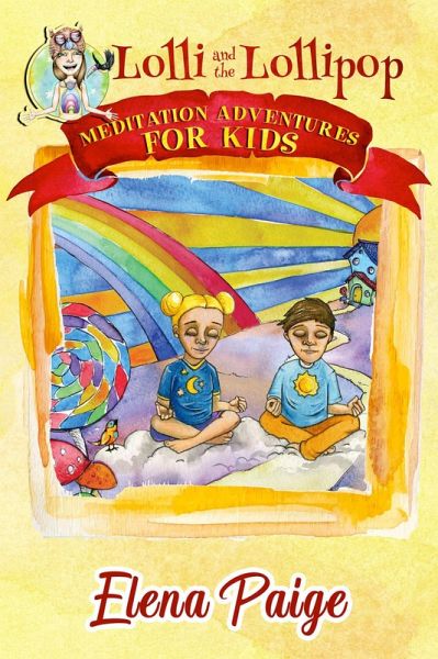 Lolli and the Lollipop (Meditation Adventures for Kids, #1) (eBook, ePUB)