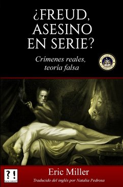 ¿Freud, asesino en serie? Crímenes reales, teoría falsa (eBook, ePUB) - Miller, Eric