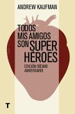 Todos mis amigos son superhéroes (eBook, ePUB)