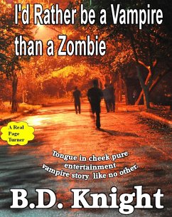 I'd Rather be a Vampire Than a Zombie (eBook, ePUB) - Knight, B. D.