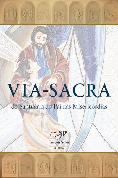 Via-Sacra do Santuário do Pai das Misericórdias (eBook, ePUB) Via-Sacra do Santuário do Pai das Misericórdias (eBook, ePUB)