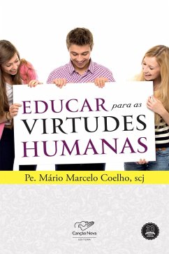 Educar para as virtudes humanas (eBook, ePUB) - Coelho, Padre Mário Marcelo