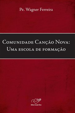 Comunidade Canção Nova (eBook, ePUB) - Ferreira, Padre Wagner