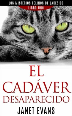El Cadáver Desaparecido (Los Misterios Felinos de Lakeside - Libro Uno) (eBook, ePUB) - Janet Evans
