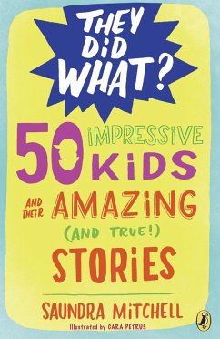 Cover 50 Impressive Kids and Their Amazing (and True!) Stories (eBook, ePUB)