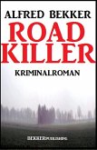 Road Killer: Kriminalroman (Alfred Bekker Thriller Edition) (eBook, ePUB)