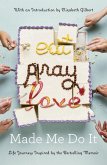 Eat Pray Love Made Me Do It (eBook, ePUB)