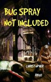 Bug Spray not Included (eBook, ePUB) Bug Spray not Included (eBook, ePUB)