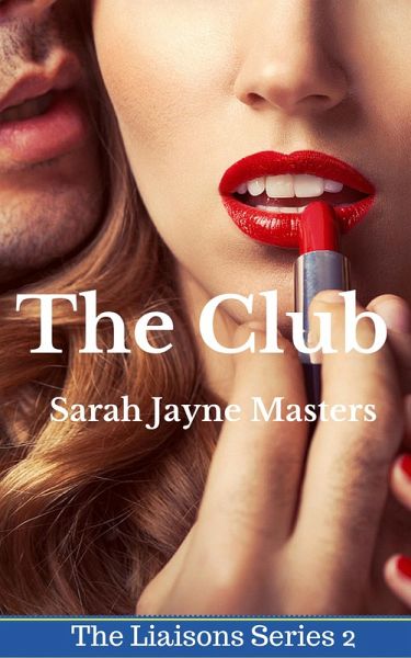 The Club (The Liaisons Series, #2) (eBook, ePUB)