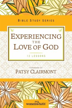 Experiencing the Love of God - Women Of Faith