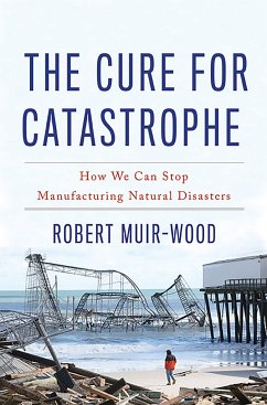 The Cure for Catastrophe - Muir-Wood, Robert