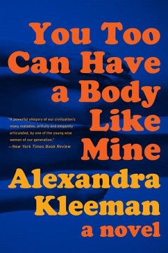 You Too Can Have a Body Like Mine - Kleeman, Alexandra