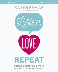 Listen, Love, Repeat Bible Study Guide - Ehman, Karen