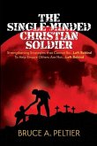 The Single-Minded Christian Soldier: Strengthening Strategies that Cannot Be Left Behind To Help Ensure Others Are Not Left Behind