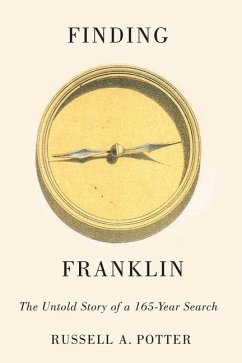 Finding Franklin: The Untold Story of a 165-Year Search - Potter, Russell A.
