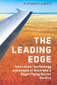 Leading Edge: Innovation, Technology and People in Australia's Royal Flying Doctor Service - Langford, Stephen